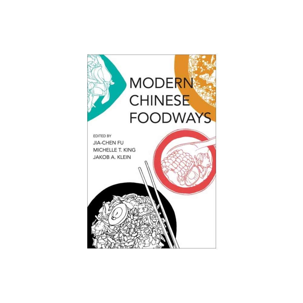 Mit press ltd Modern Chinese Foodways (häftad, eng)