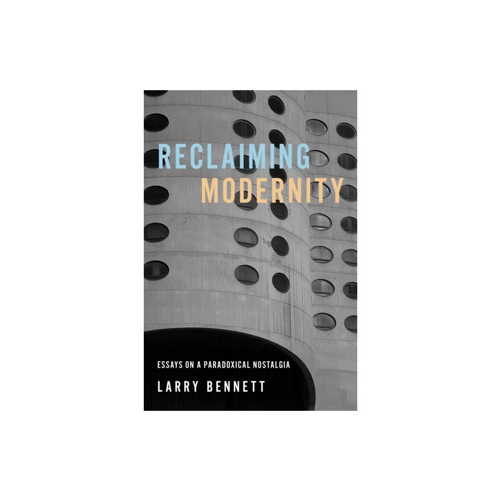 University of illinois press Reclaiming Modernity (häftad, eng)