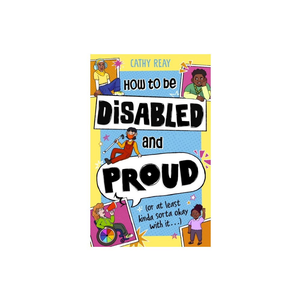 Penguin Random House Children's UK How To Be Disabled and Proud (häftad, eng)