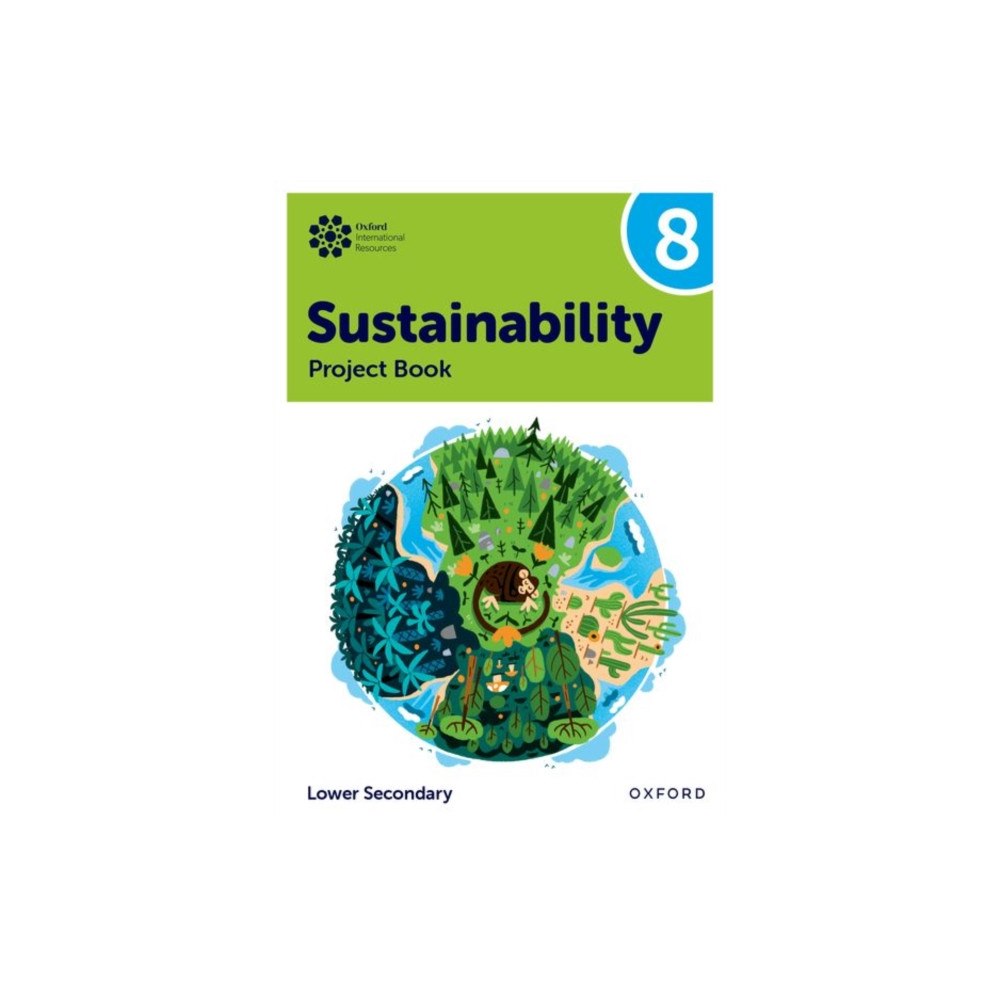 Oxford University Press Oxford International Sustainability: Project Book 8 (Lower Secondary) (häftad, eng)