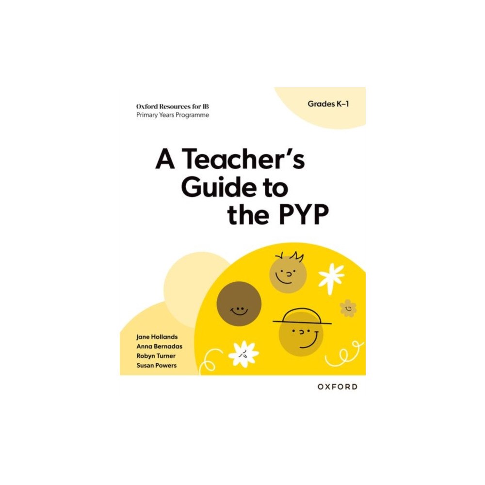 Oxford University Press Oxford Resources for IB: A Teacher's Guide to the PYP (Grades K-1) (häftad, eng)