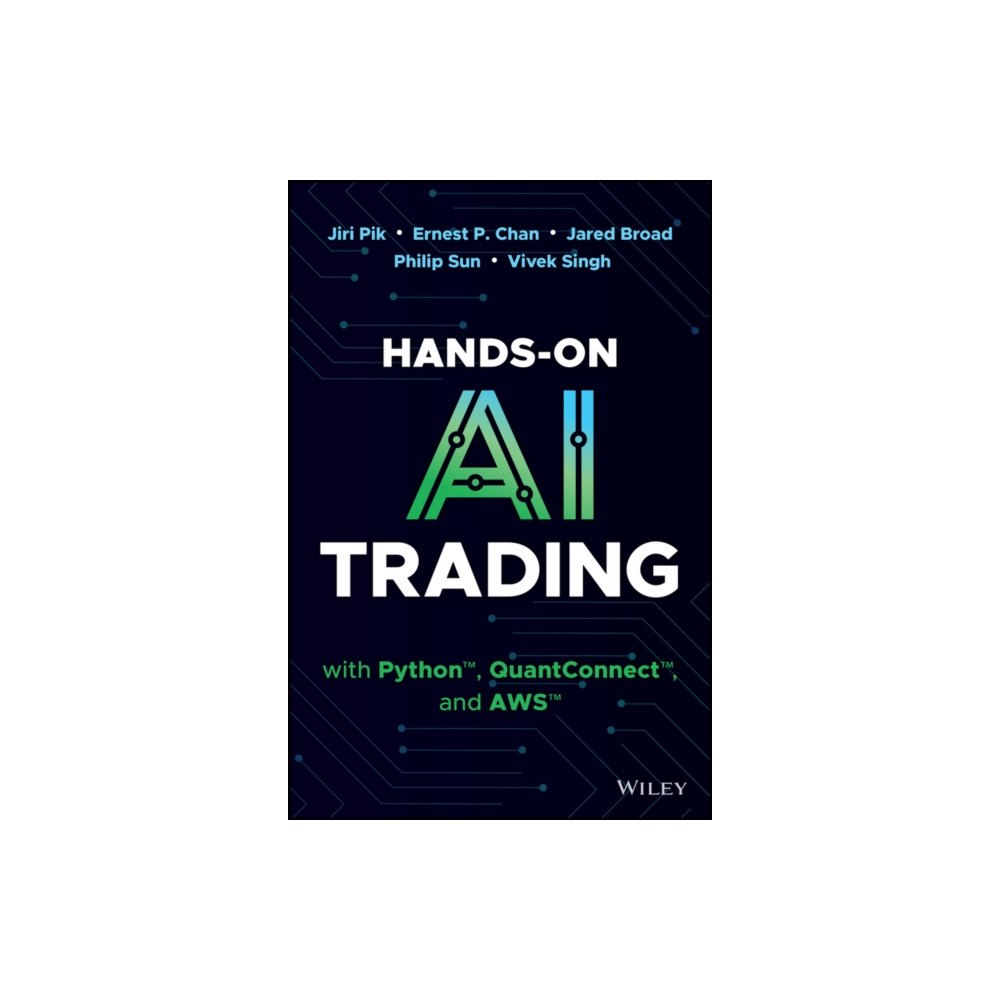 John Wiley & Sons Inc Hands-On AI Trading with Python, QuantConnect, and AWS (inbunden, eng)