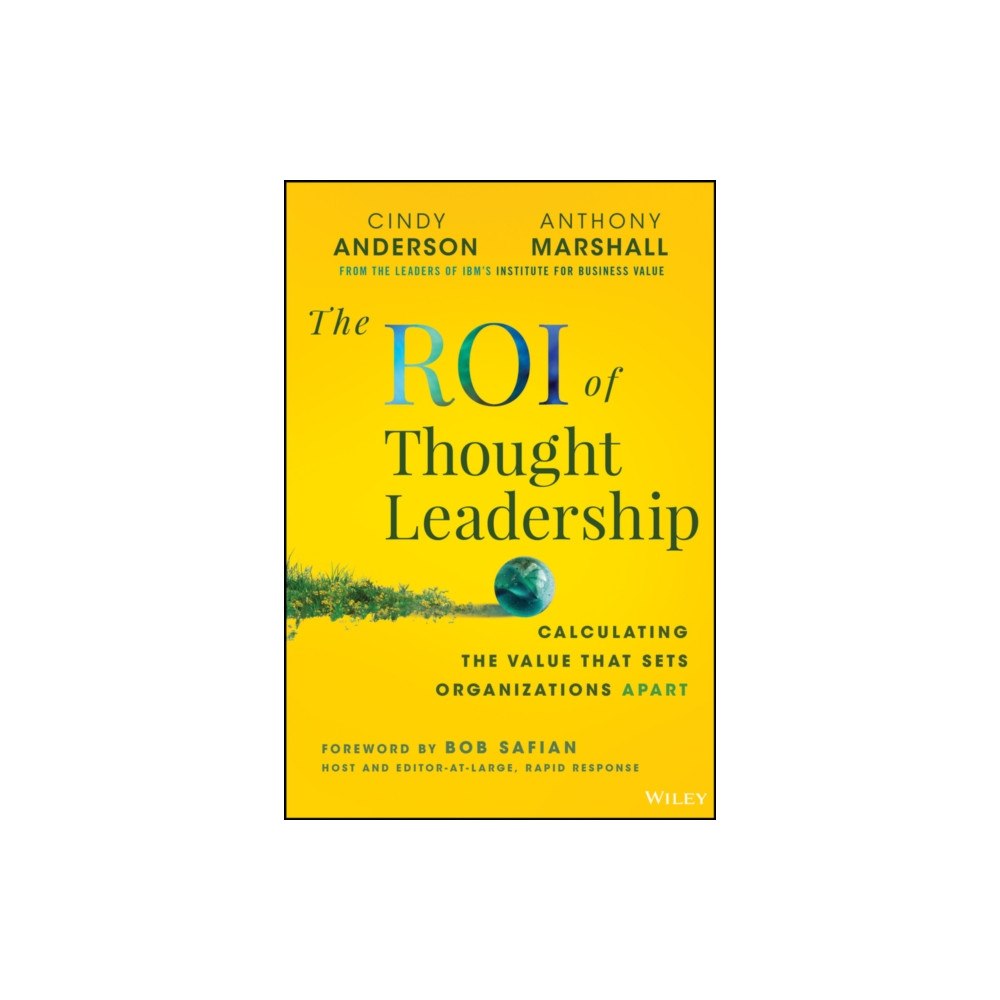 John Wiley & Sons Inc The ROI of Thought Leadership (inbunden, eng)