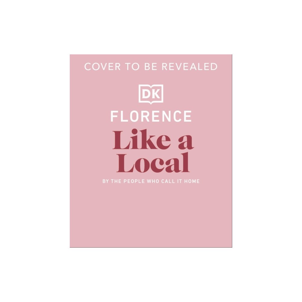 Dorling Kindersley Ltd Florence Like a Local (inbunden, eng)