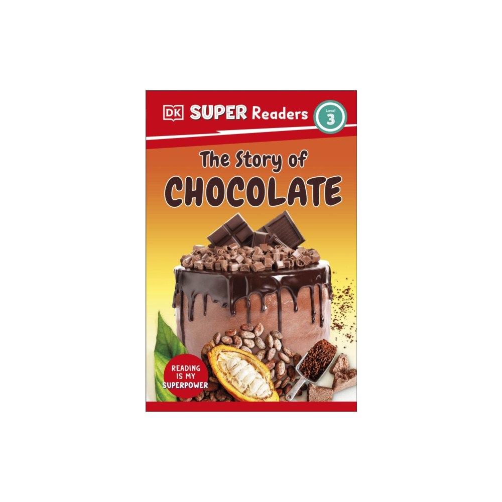Dorling Kindersley Ltd DK Super Readers Level 3 The Story of Chocolate (häftad, eng)