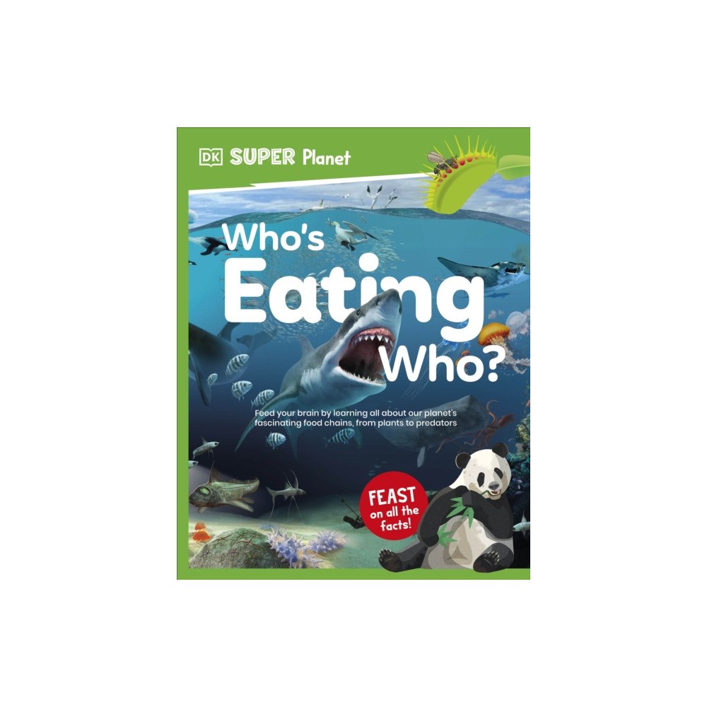 Dorling Kindersley Ltd DK Super Planet Who’s Eating Who? (häftad, eng)