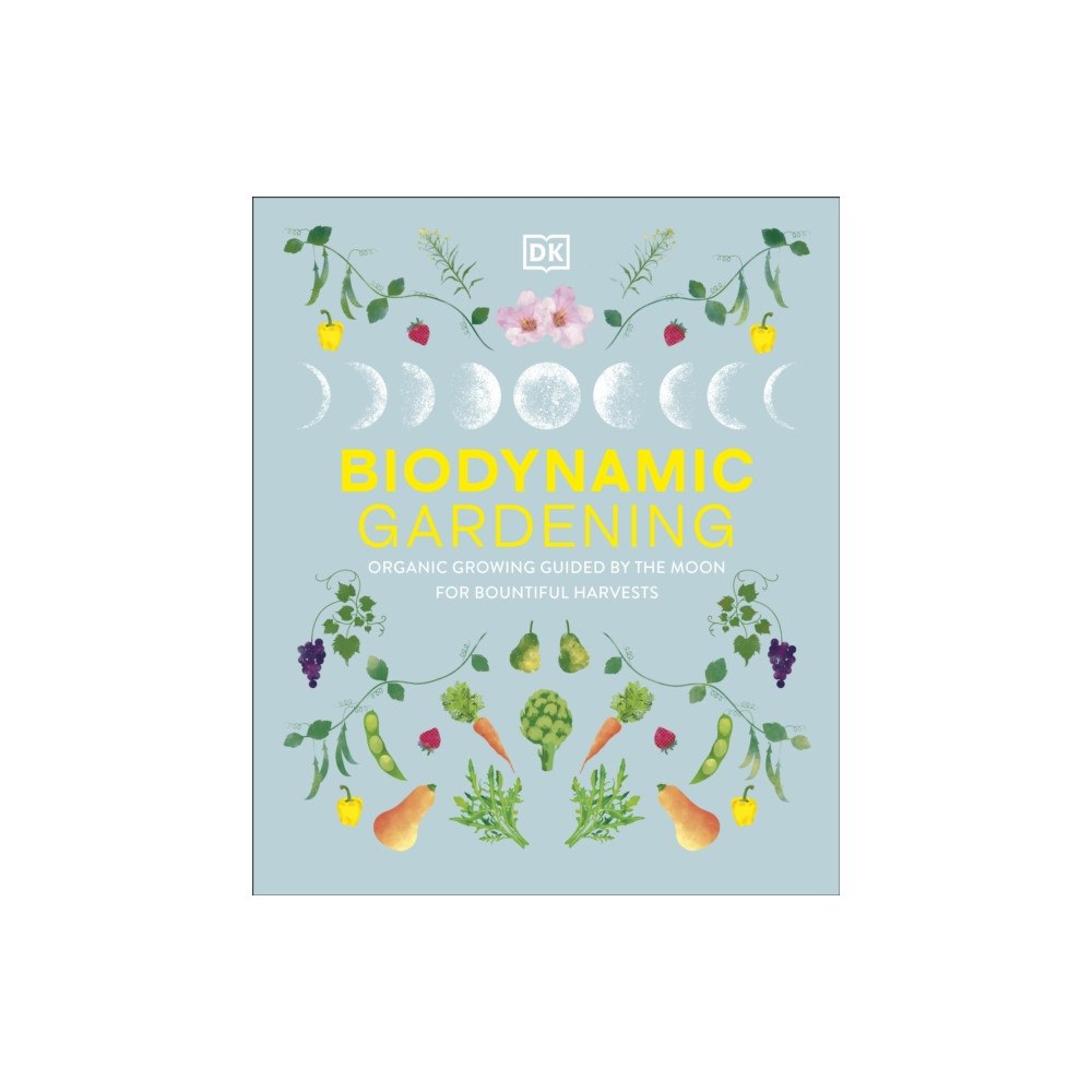 Dorling Kindersley Ltd Biodynamic Gardening (inbunden, eng)