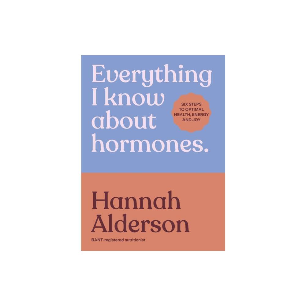 Dorling Kindersley Ltd Everything I Know About Hormones (inbunden, eng)