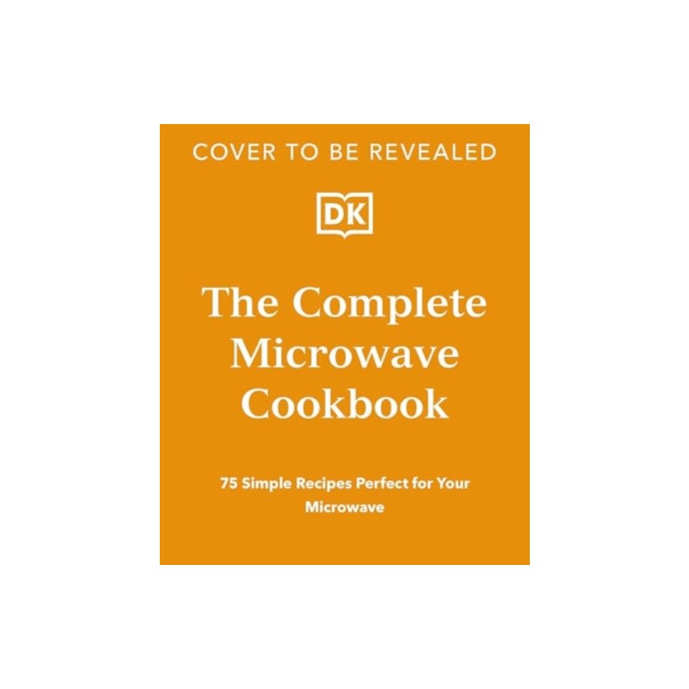 Dorling Kindersley Ltd The Complete Microwave Cookbook (häftad, eng)