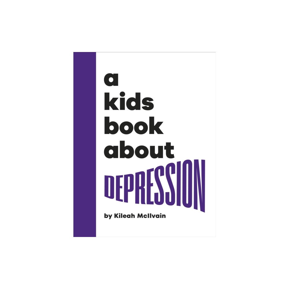 Dorling Kindersley Ltd A Kids Book About Depression (inbunden, eng)