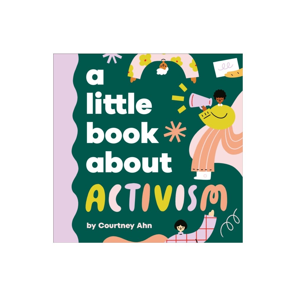 Dorling Kindersley Ltd A Little Book About Activism (bok, board book, eng)
