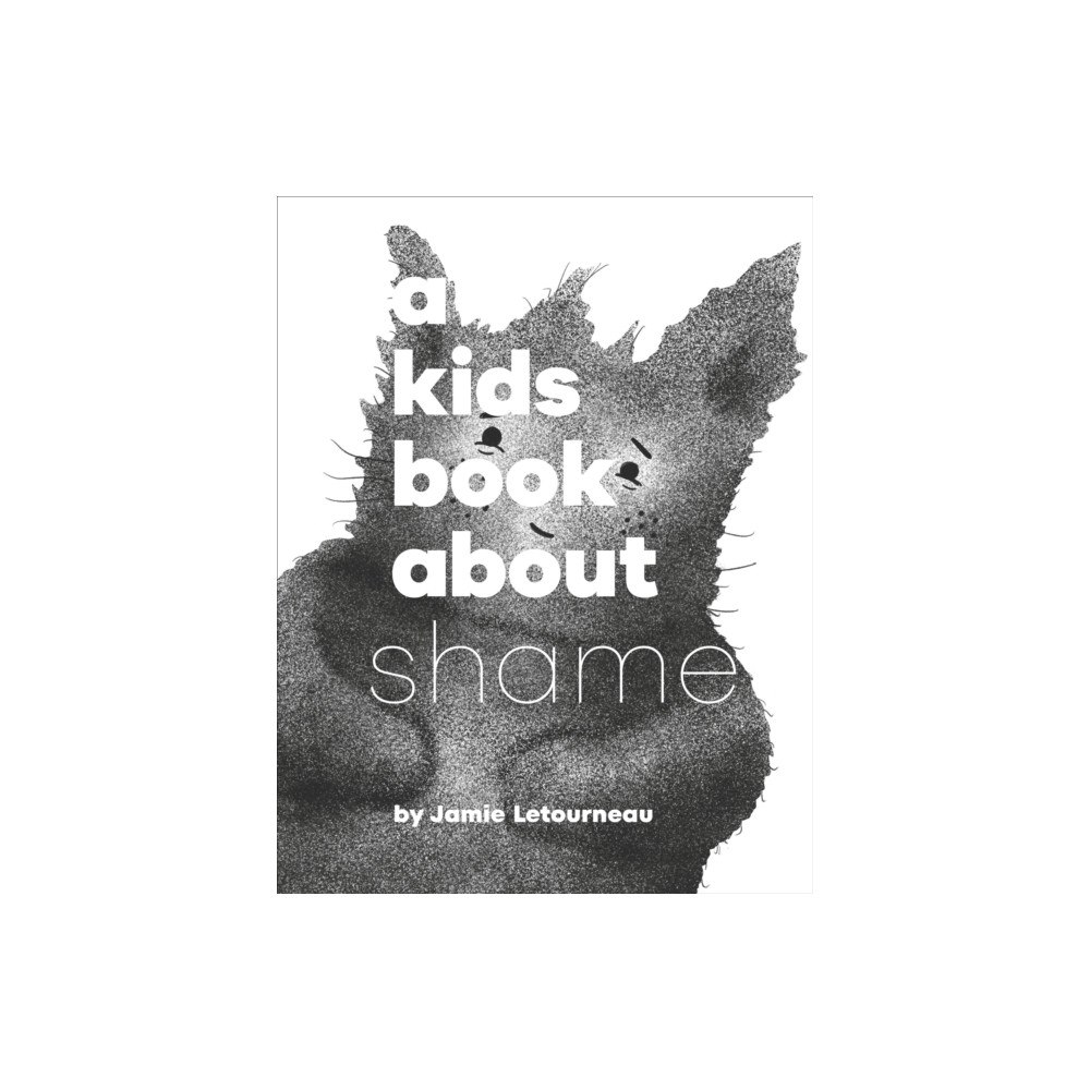 Dorling Kindersley Ltd A Kids Book About Shame (inbunden, eng)
