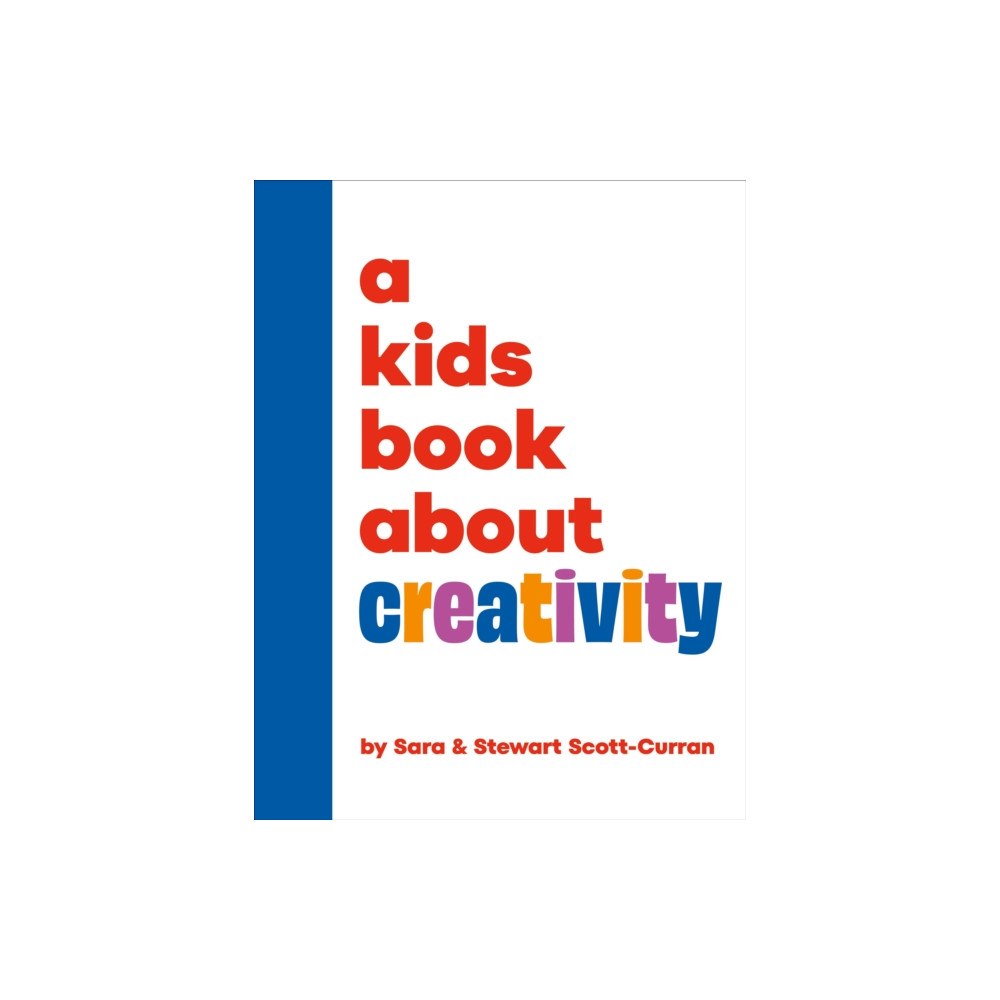Dorling Kindersley Ltd A Kids Book About Creativity (inbunden, eng)
