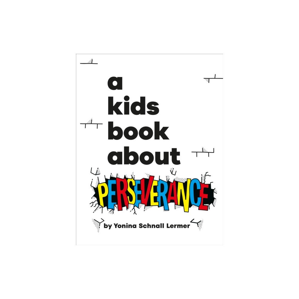 Dorling Kindersley Ltd A Kids Book About Perseverance (inbunden, eng)