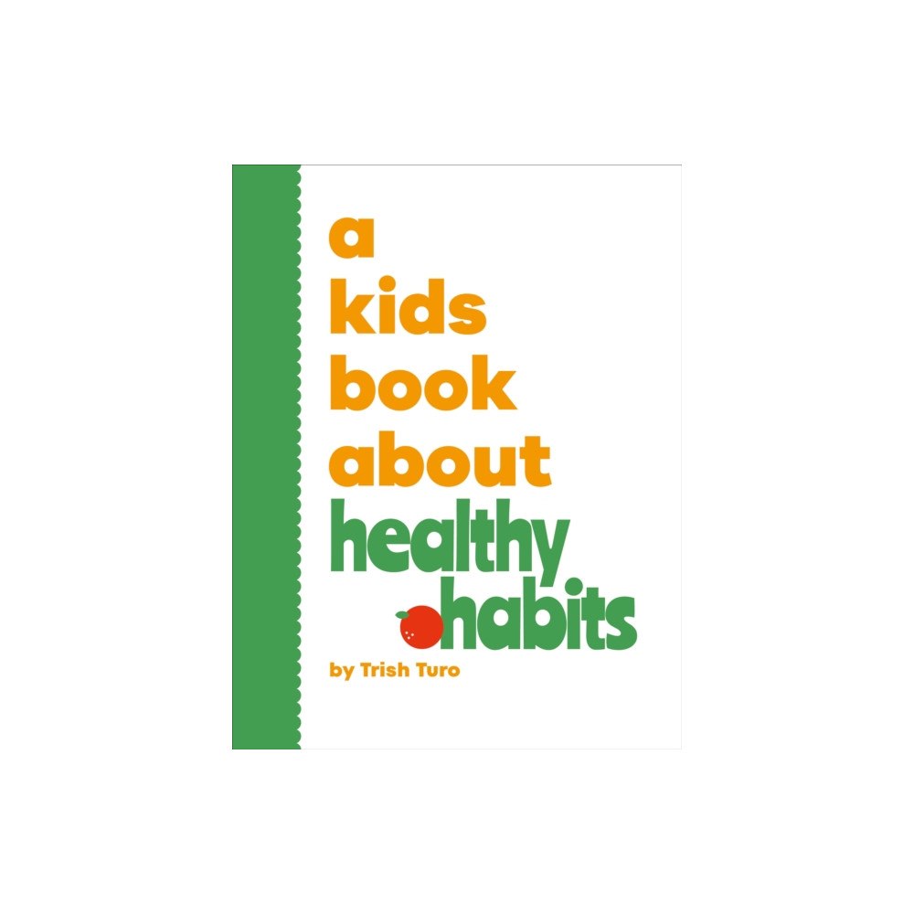 Dorling Kindersley Ltd A Kids Book About Healthy Habits (inbunden, eng)