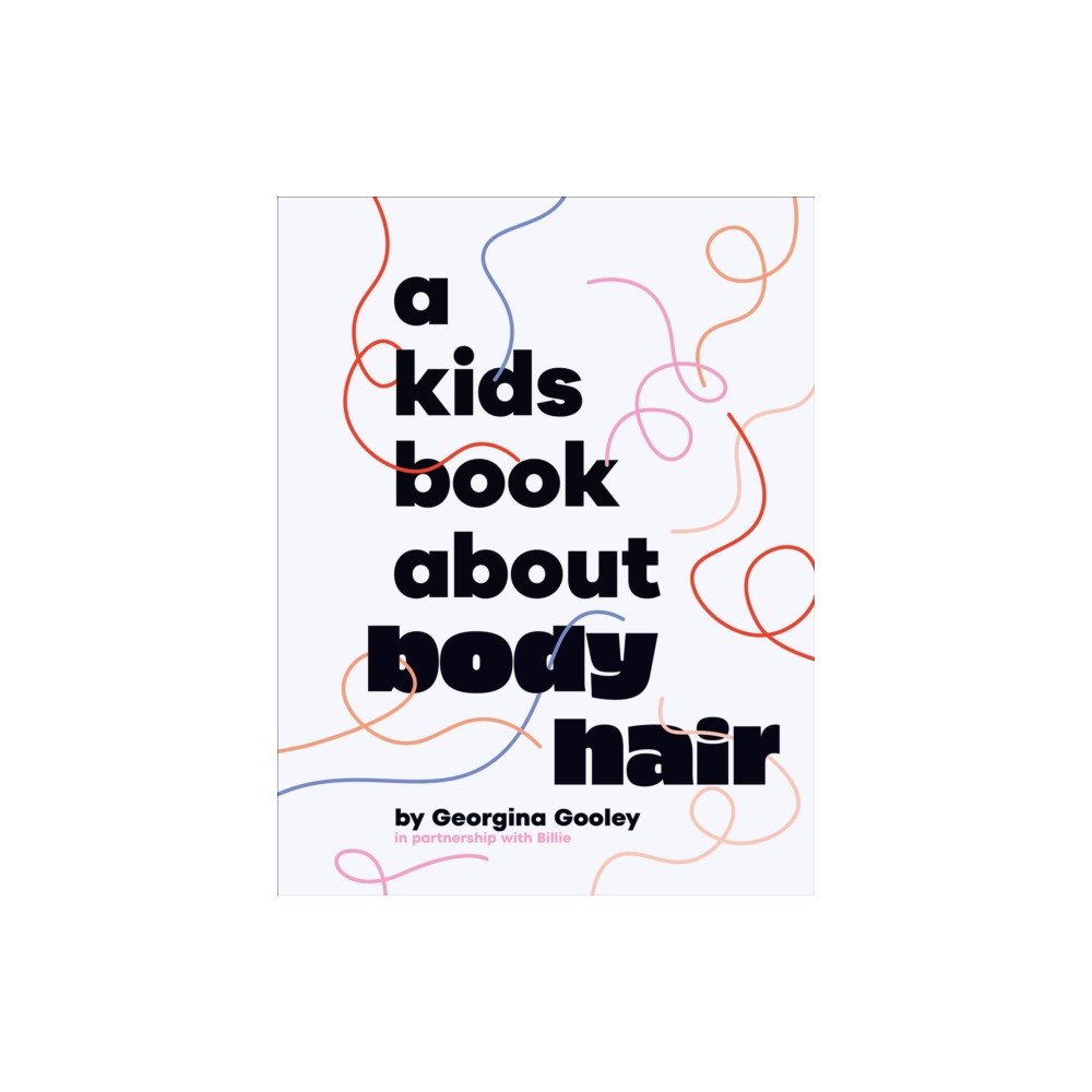 Dorling Kindersley Ltd A Kids Book About Body Hair (inbunden, eng)