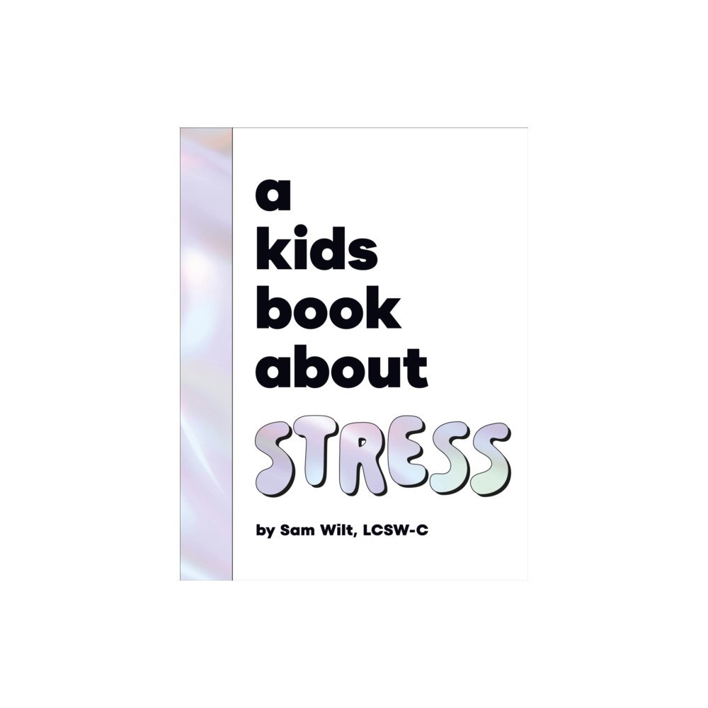Dorling Kindersley Ltd A Kids Book About Stress (inbunden, eng)