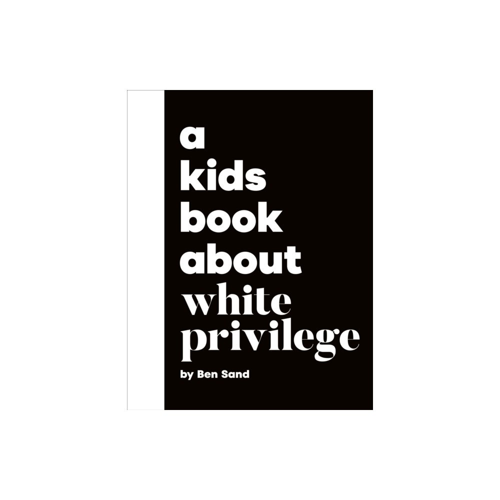 Dorling Kindersley Ltd A Kids Book About White Privilege (inbunden, eng)
