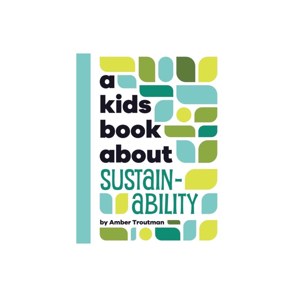 Dorling Kindersley Ltd A Kids Book About Sustainability (inbunden, eng)
