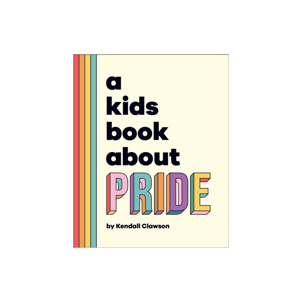 Dorling Kindersley Ltd A Kids Book About Pride (inbunden, eng)