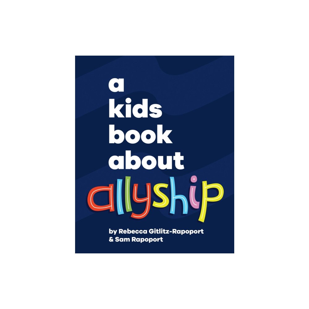Dorling Kindersley Ltd A Kids Book About Allyship (inbunden, eng)