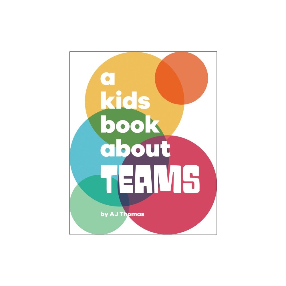 Dorling Kindersley Ltd A Kids Book About Teams (inbunden, eng)