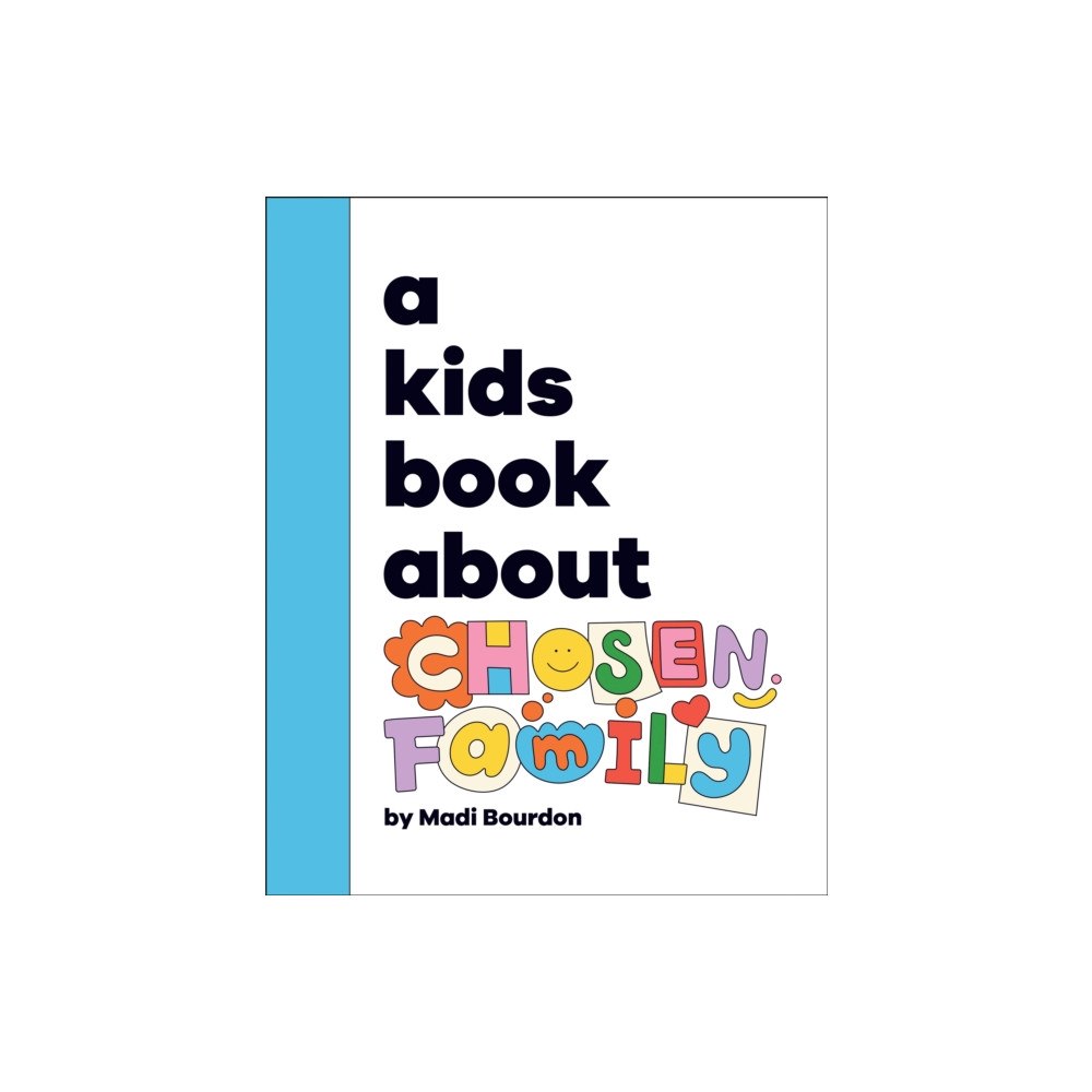 Dorling Kindersley Ltd A Kids Book About Chosen Family (inbunden, eng)