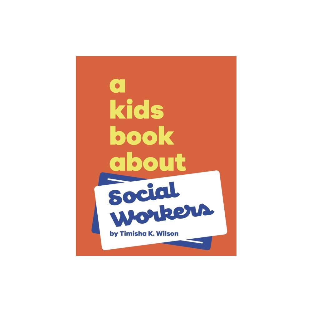 Dorling Kindersley Ltd A Kids Book About Social Workers (inbunden, eng)