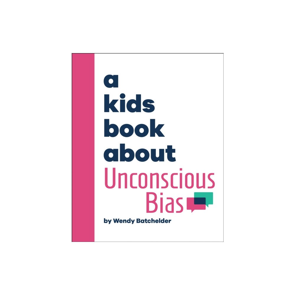 Dorling Kindersley Ltd A Kids Book About Unconscious Bias (inbunden, eng)