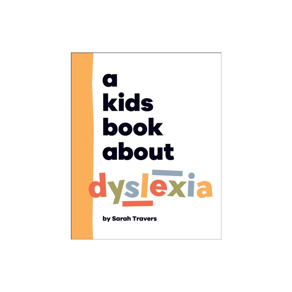Dorling Kindersley Ltd A Kids Book About Dyslexia (inbunden, eng)