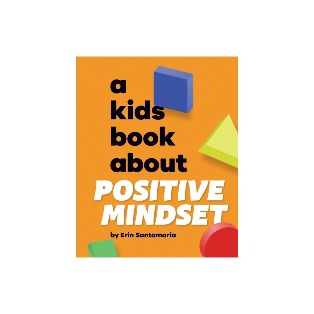 Dorling Kindersley Ltd A Kids Book About Positive Mindset (inbunden, eng)