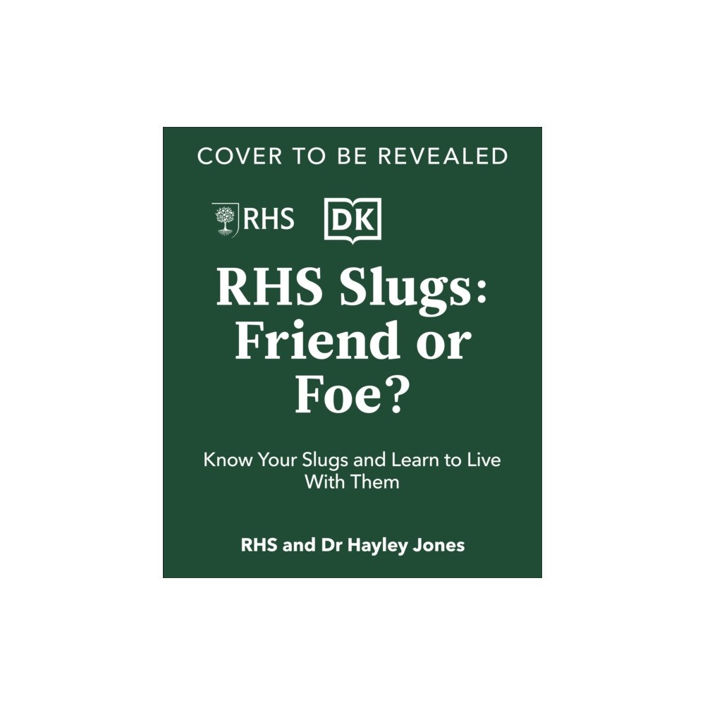 Dorling Kindersley Ltd RHS Slugs: Friend or Foe? (inbunden, eng)