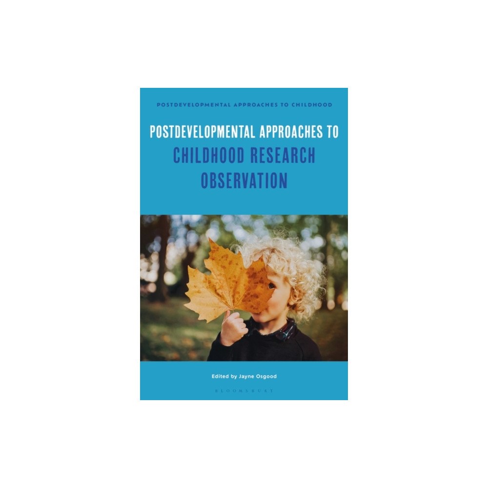 Bloomsbury Publishing PLC Postdevelopmental Approaches to Childhood Research Observation (häftad, eng)