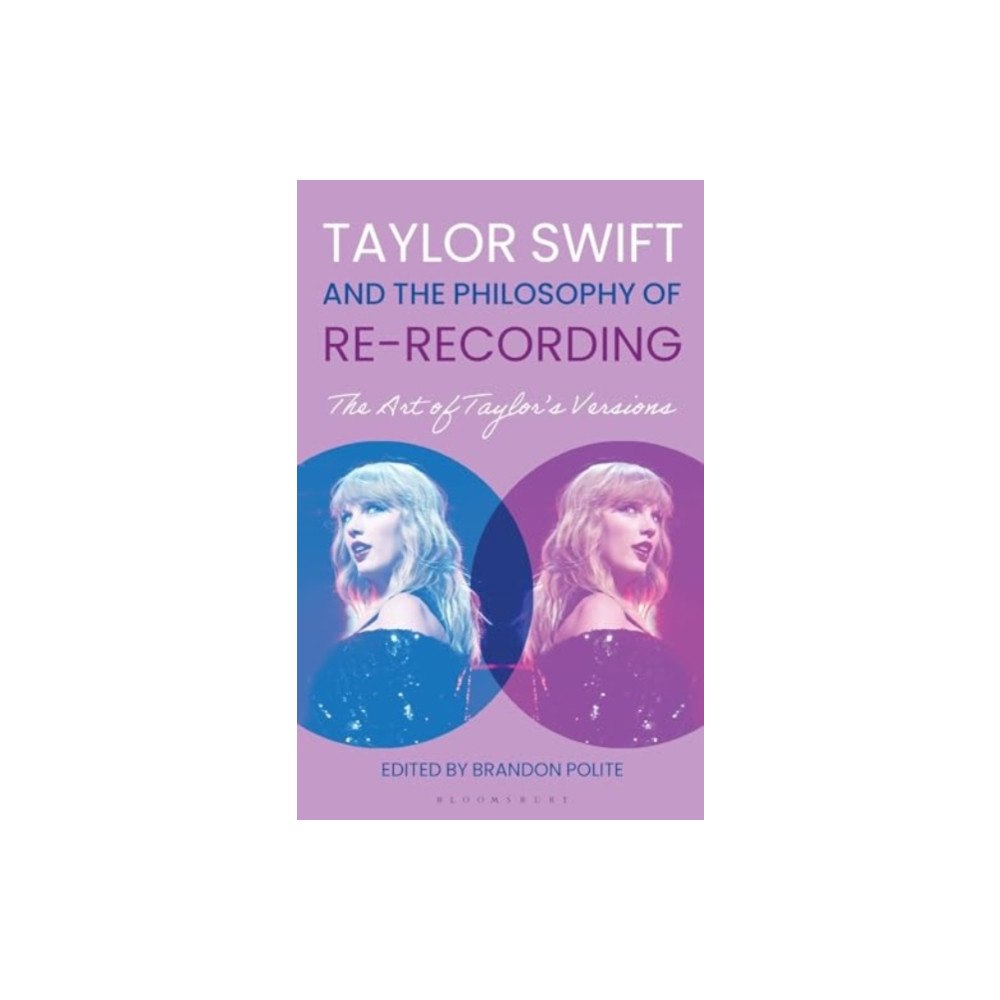 Bloomsbury Publishing PLC Taylor Swift and the Philosophy of Re-recording (häftad, eng)