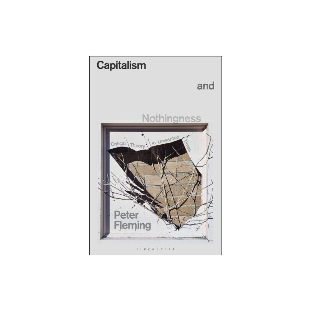 Bloomsbury Publishing PLC Capitalism and Nothingness (häftad, eng)