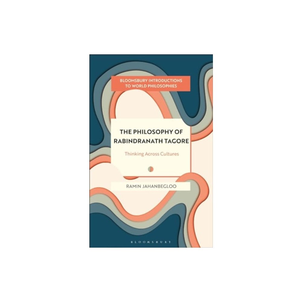Bloomsbury Publishing PLC The Philosophy of Rabindranath Tagore (häftad, eng)