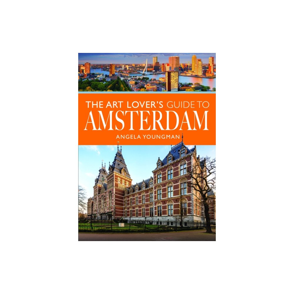 Pen & Sword Books Ltd The Art Lover's Guide to Amsterdam (häftad, eng)