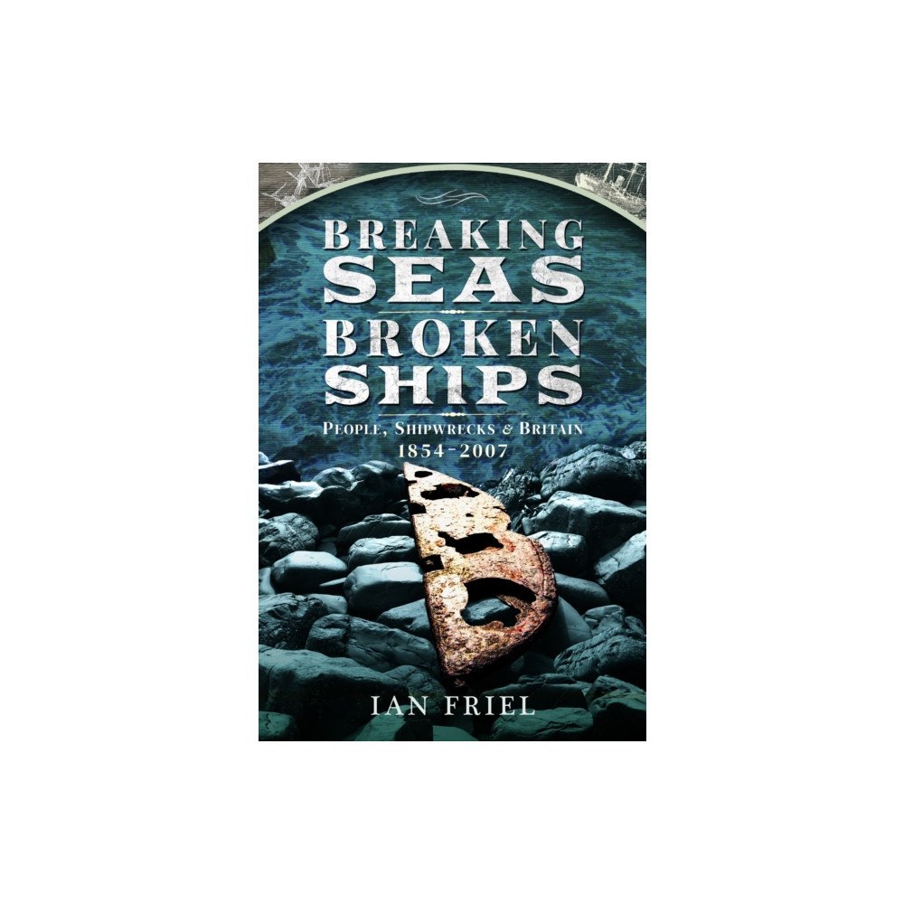 Pen & Sword Books Ltd Breaking Seas, Broken Ships (häftad, eng)