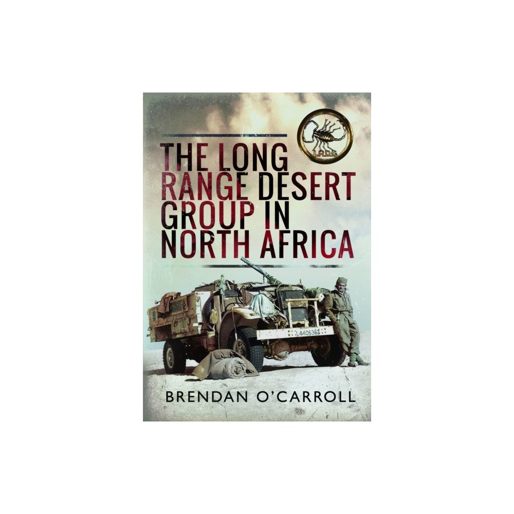 Pen & Sword Books Ltd The Long Range Desert Group in North Africa (häftad, eng)