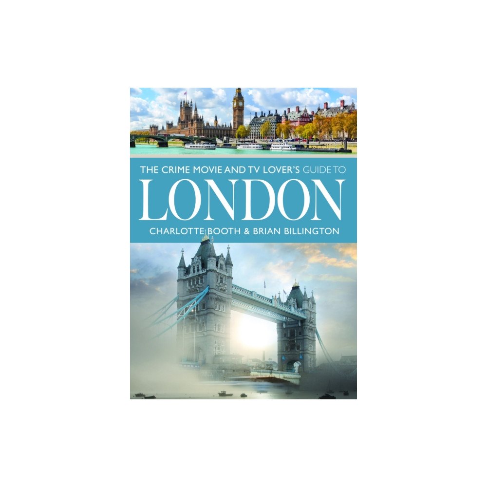 Pen & Sword Books Ltd The Crime Movie and TV Lover's Guide to London (häftad, eng)