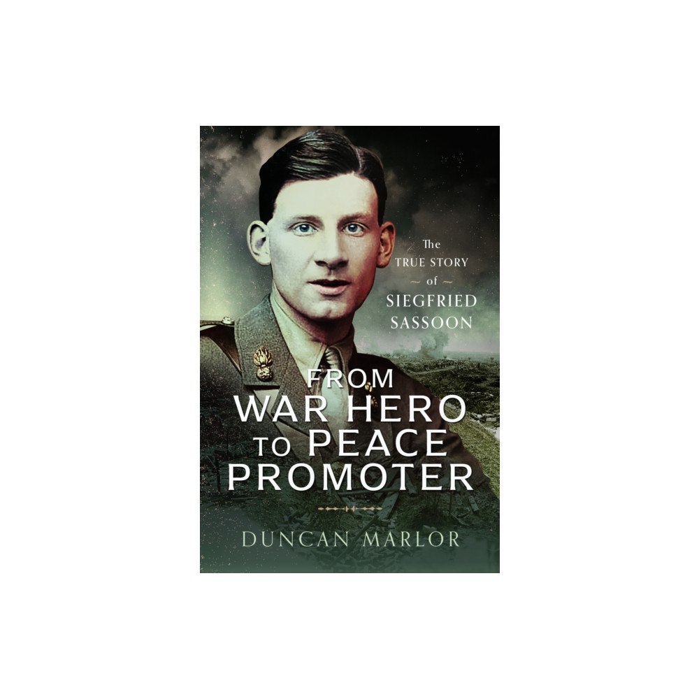 Pen & Sword Books Ltd From War Hero to Peace Promoter (inbunden, eng)