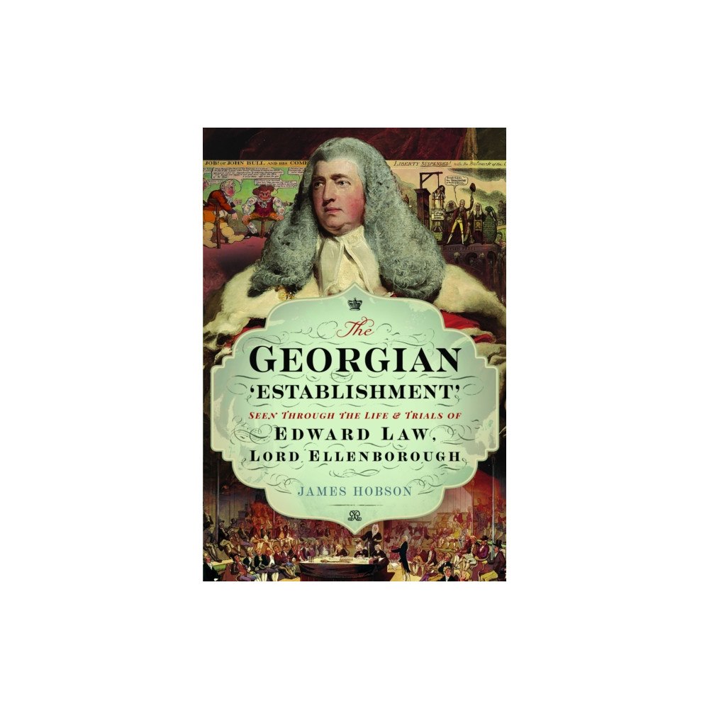 Pen & Sword Books Ltd The Georgian 'Establishment' (inbunden, eng)