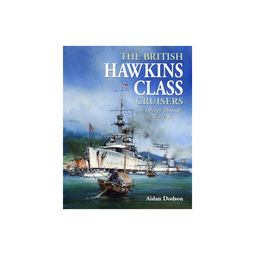 Pen & Sword Books Ltd The British Hawkins Class Cruisers (inbunden, eng)