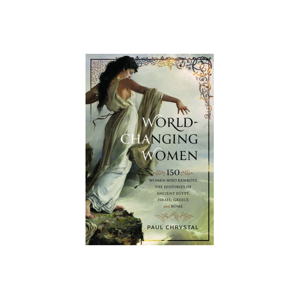 Pen & Sword Books Ltd World-Changing Women (inbunden, eng)