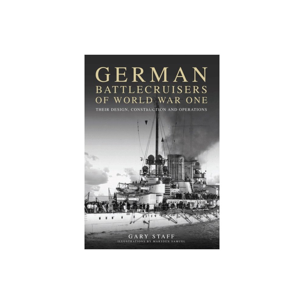 Pen & Sword Books Ltd German Battlecruisers of World War One (häftad, eng)