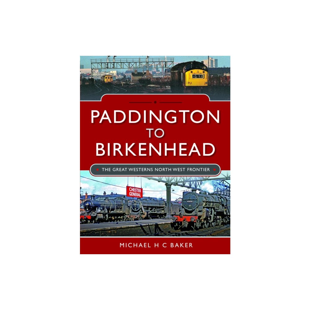 Pen & Sword Books Ltd Paddington to Birkenhead (inbunden, eng)