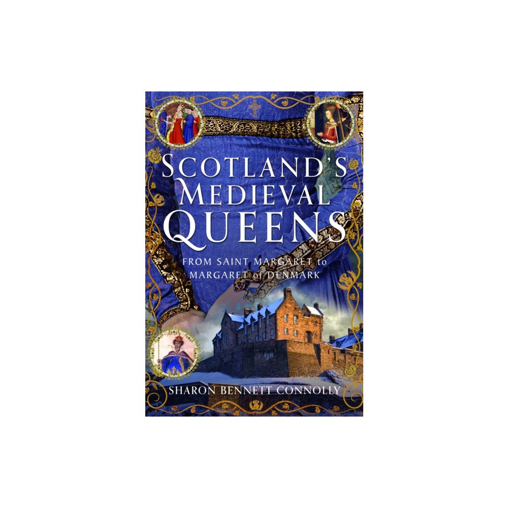 Pen & Sword Books Ltd Scotland’s Medieval Queens (inbunden, eng)