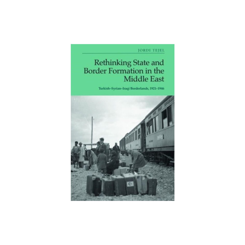 Edinburgh university press Rethinking State and Border Formation in the Middle East (häftad, eng)