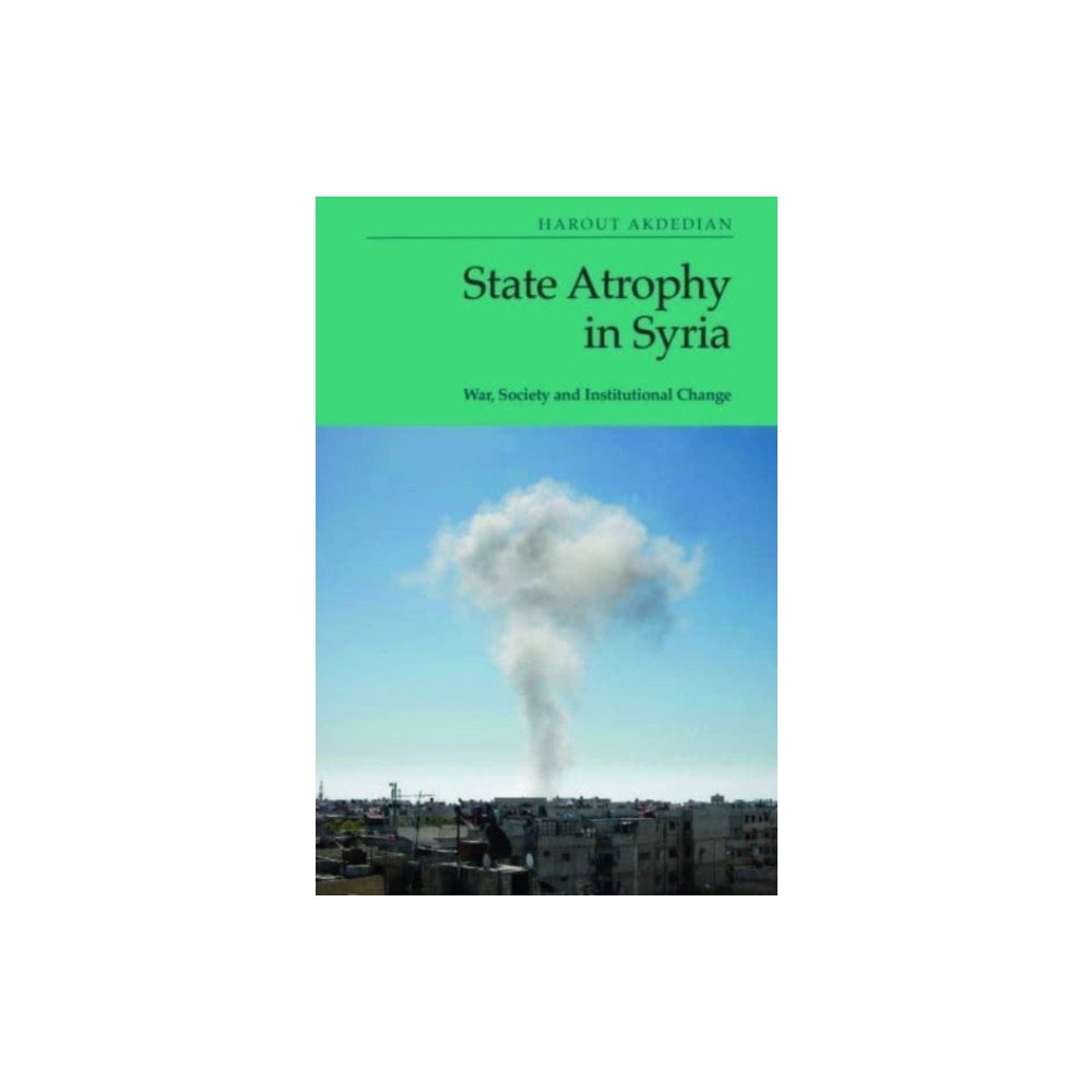 Edinburgh university press State Atrophy in Syria (häftad, eng)