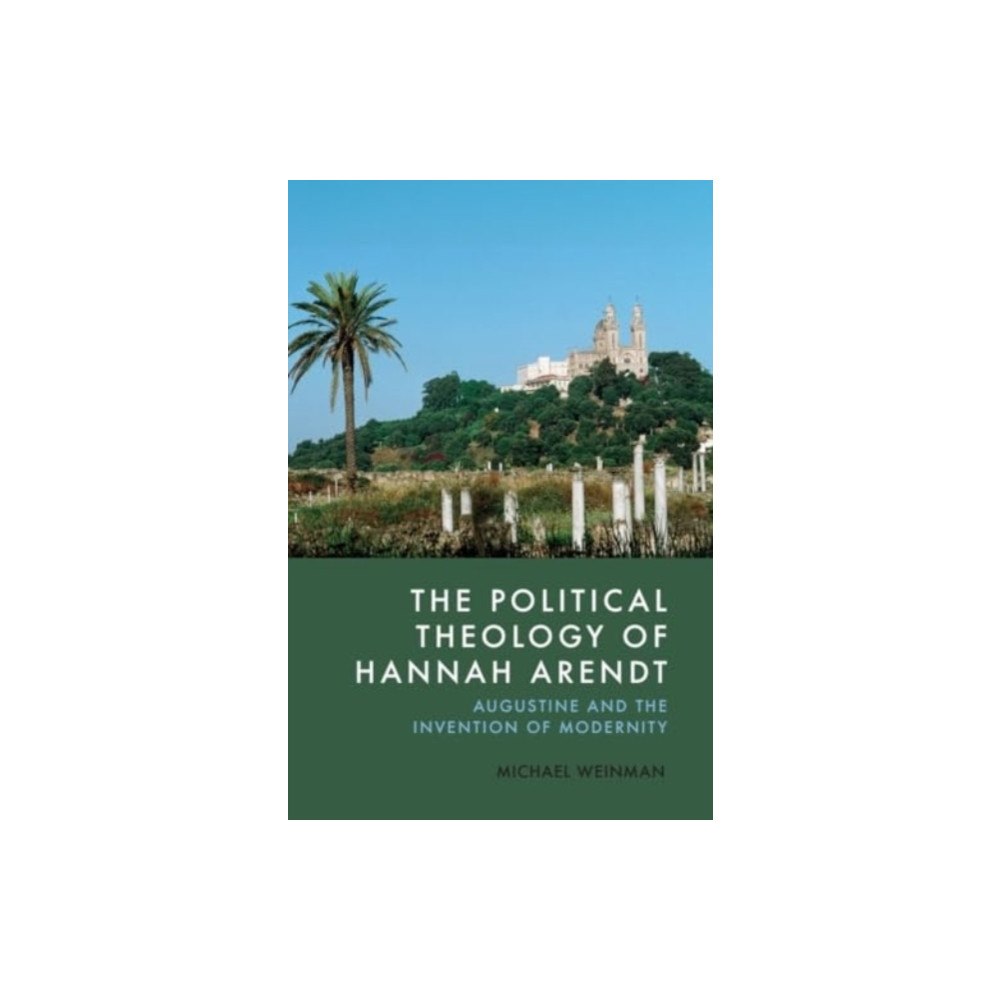 Edinburgh university press The Political Theology of Hannah Arendt (inbunden, eng)